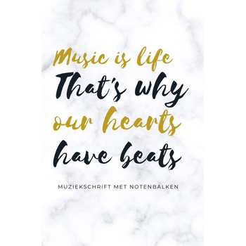 Music is life that's why our hearts have beats - muziekschrift met notenbalken (Paperback) bij Singel 344