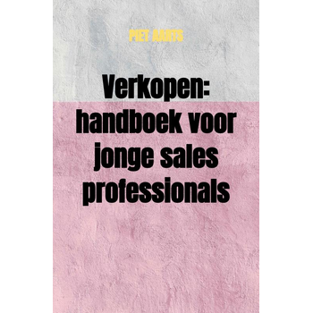 Verkopen: handboek voor jonge sales professionals (Paperback) bij Singel 344