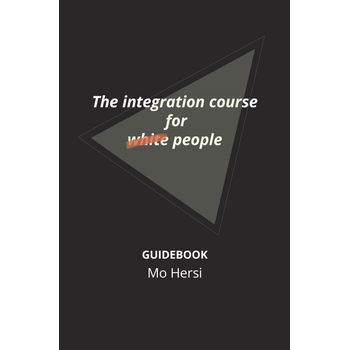 The integration course for white people (Paperback) bij Singel 344