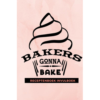 Receptenboek invulboek: Bakers gonna bake (Paperback) bij Singel 344
