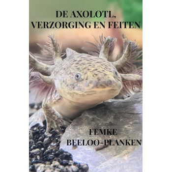 De axolotl, verzorging en feiten (Paperback) bij Singel 344