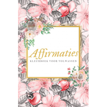 Affirmaties Kleurboek voor Volwassen – Kleuren voor Volwassen (Paperback) bij Singel 344