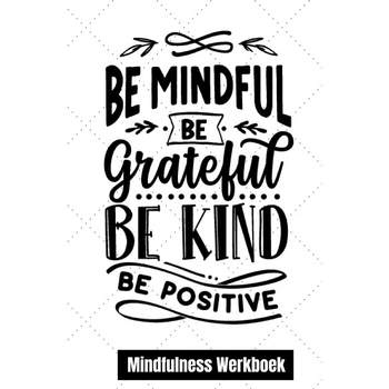 Mindfulness Werkboek en Mindfulness dagboek: Elke Dag een Vraag (Paperback) bij Singel 344