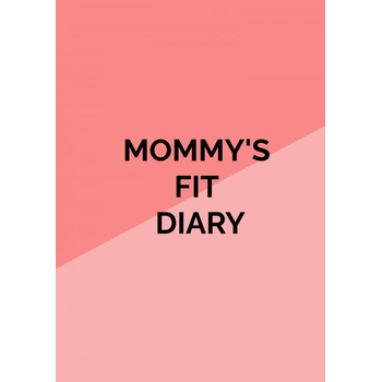 Mommy's Fit Diary (Paperback) van Milou Verhoeve