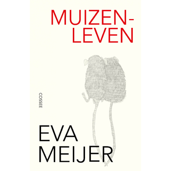 Muizenleven (Paperback) van Eva Meijer