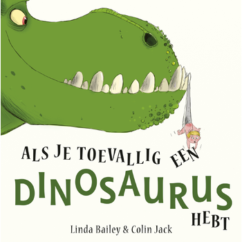 Als je toevallig een dinosaurus hebt (Hardback) bij Singel 344
