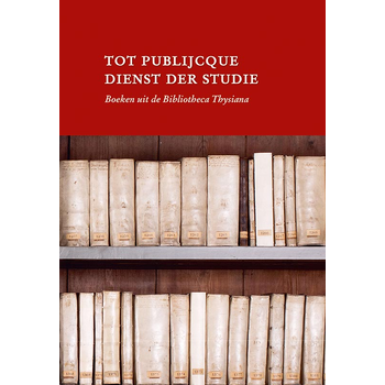 Tot publijcque dienst der studie (Hardback) bij Singel 344