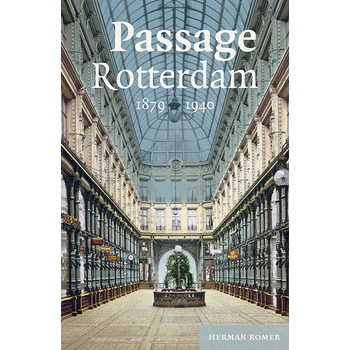 Passage Rotterdam 1879-1940 (Hardback) van Herman Romer