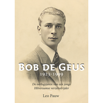 Bob de Geus 1923-1999 (Paperback) bij Singel 344