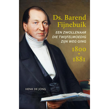 Ds. Barend Fijnebuik (1800-1881) (Paperback) bij Singel 344