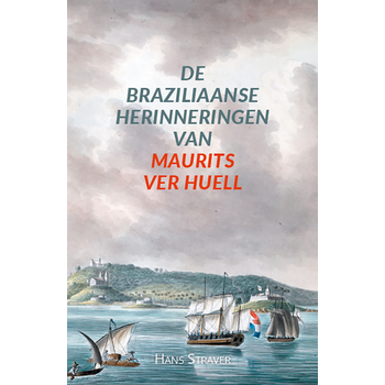 De Braziliaanse herinneringen van Maurits Ver Huell (Paperback) bij Singel 344