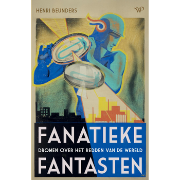 Fanatieke fantasten (Paperback) van Henri Beunders