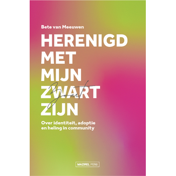 Herenigd met mijn Zwart zijn (Paperback) bij Singel 344