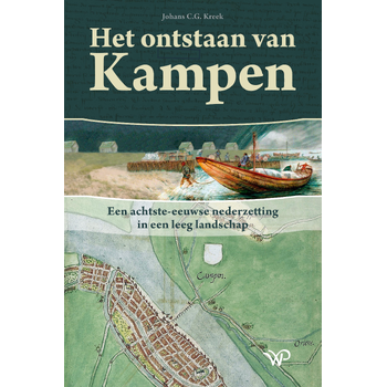 Het ontstaan van Kampen (Paperback) bij Singel 344