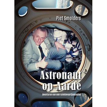 Astronaut op Aarde (Hardback) van Piet Smolders