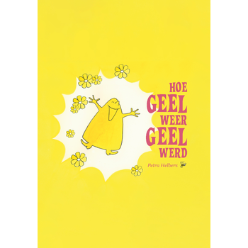 Hoe Geel weer Geel werd (Hardback) bij Singel 344