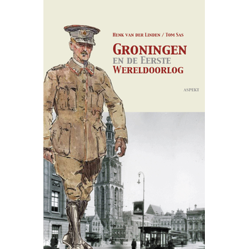 Groningen en de Eerste Wereldoorlog (Paperback) bij Singel 344