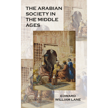 The Arabian society in the middle ages (Paperback) bij Singel 344