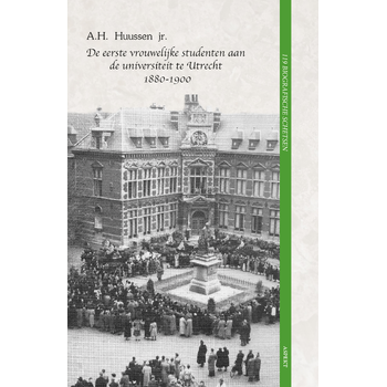 De eerste vrouwelijke studenten aan de universiteit te Utrecht 1880 - 1900 (Paperback) bij Singel 344