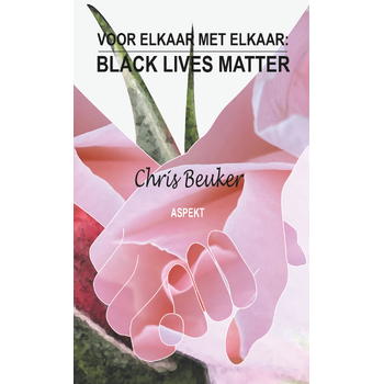 Black Lives Matter: voor elkaar met elkaar (Paperback) bij Singel 344
