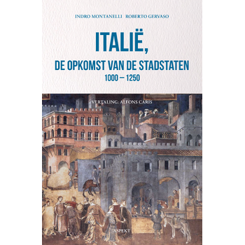 Italië, de opkomst van de stadstaten 1000 - 1250 (Paperback) bij Singel 344
