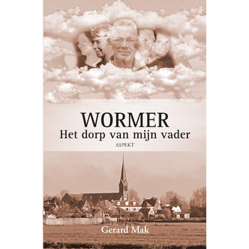 Wormer: Het dorp van mijn vader (Paperback) bij Singel 344