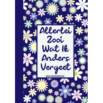 Wachtwoorden Boek Bloemmotief - Allerlei Zooi Wat Ik Steeds Vergeet (Wachtwoordenboekje / Wachtwoorden Boek) (Paperback) bij Singel 344