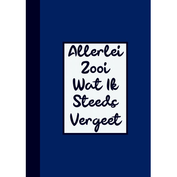 Grappig Cadeau Man / Boekcadeau Collega - Wachtwoordenboekje - "Allerlei Zooi Wat Ik Steeds Vergeet" (Paperback) bij Singel 344