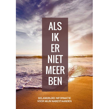 Wilsbeschikking / Laatste Wilsbeschikking & Laatste Wensen Boek - "Als Ik Er Niet Meer Ben" (Paperback) bij Singel 344