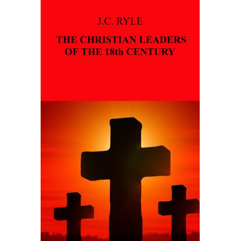 THE CHRISTIAN LEADERS OF THE 18th CENTURY (Paperback) bij Singel 344