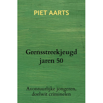 Grensstreekjeugd jaren 50 (Paperback) bij Singel 344