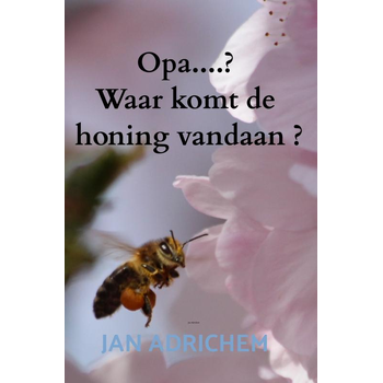 Opa, Waar komt de honing vandaan ? (Paperback) bij Singel 344