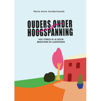 Ouders onder hoogspanning (Paperback) bij Singel 344