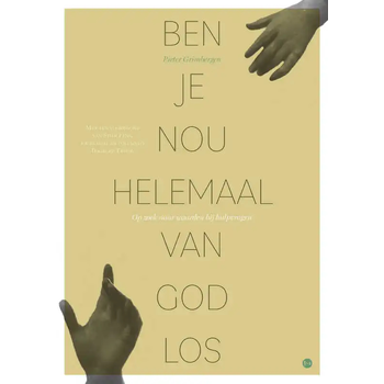 Ben je nou helemaal van God los (Paperback) bij Singel 344