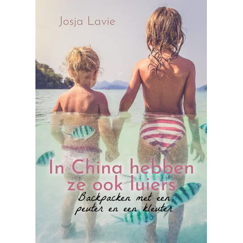 In China hebben ze ook luiers (Paperback) van Josja Lavie