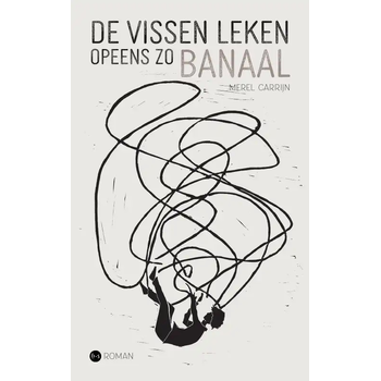 De vissen leken opeens zo banaal (Paperback) bij Singel 344