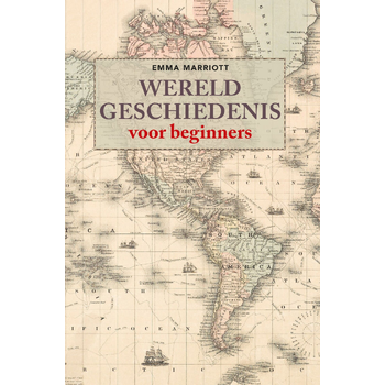 Wereldgeschiedenis voor beginners (Paperback) van Emma Marriott