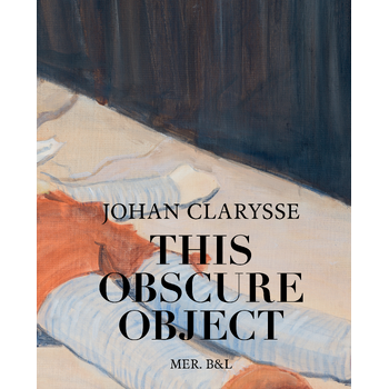 Johan Clarysse. This Obscure Object (Hardback) bij Singel 344
