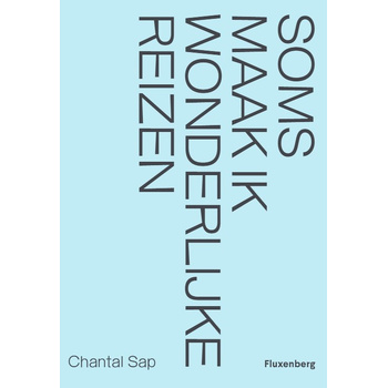 Soms maak ik wonderlijke reizen (Paperback) van Chantal Sap