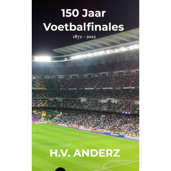 150 Jaar Voetbalfinales (Paperback) bij Singel 344