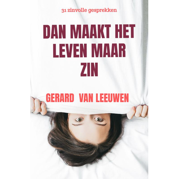 DAN MAAKT HET LEVEN MAAR ZIN (Paperback) bij Singel 344