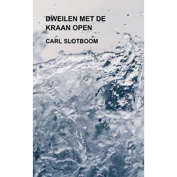 DWEILEN MET DE KRAAN OPEN (Paperback) bij Singel 344