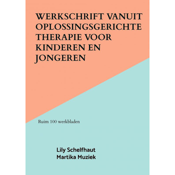 Werkschrift vanuit Oplossingsgerichte therapie voor kinderen en jongeren (Paperback) bij Singel 344