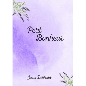 Petit Bonheur (Paperback) van José Bekkers