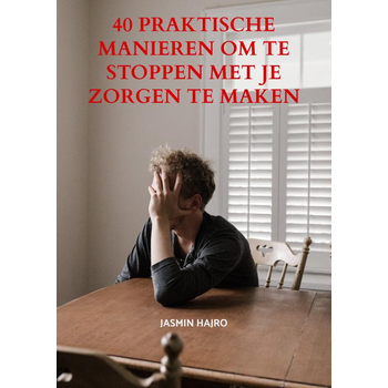 40 praktische manieren om te stoppen met je zorgen te maken (Paperback) bij Singel 344