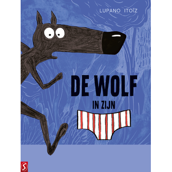 De wolf in zijn onderbroek (Hardback) bij Singel 344