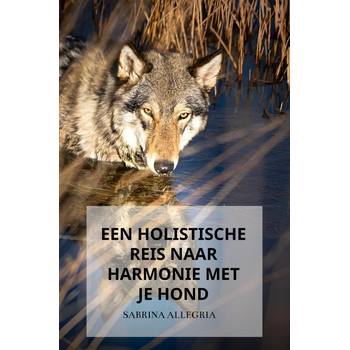 Een holistische reis naar harmonie met je hond (Paperback) bij Singel 344