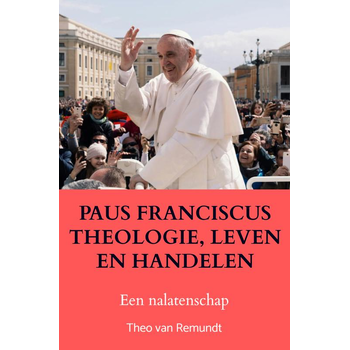 PAUS FRANCISCUS THEOLOGIE, LEVEN EN HANDELEN (Paperback) bij Singel 344