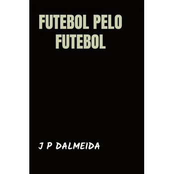 Futebol pelo Futebol (Paperback) bij Singel 344
