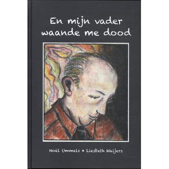 En mijn vader waande me dood (Hardback) bij Singel 344